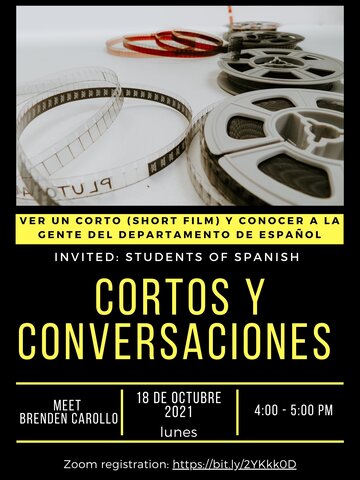 Cortos y conversaciones 18 de octubre 2021 4:00 - 5:00 pm. Register for Zoom link at https://bit.ly/2YKkk0D.